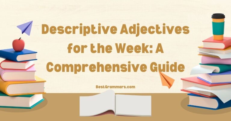 Descriptive Adjectives for the Week: A Comprehensive Guide
