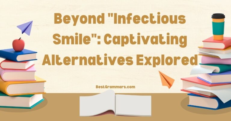 Beyond “Infectious Smile”: Captivating Alternatives Explored