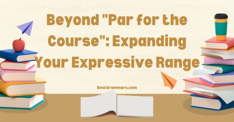 Beyond “Par for the Course”: Expanding Your Expressive Range