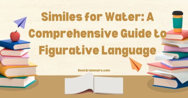 Similes for Water: A Comprehensive Guide to Figurative Language