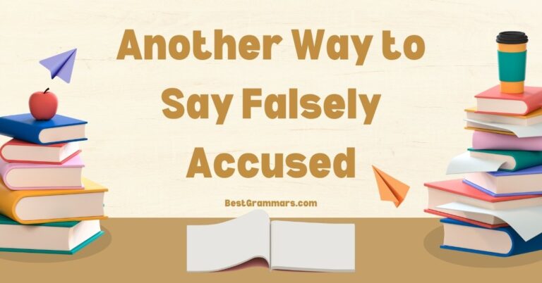 Another Way to Say Falsely Accused: A Grammar Guide