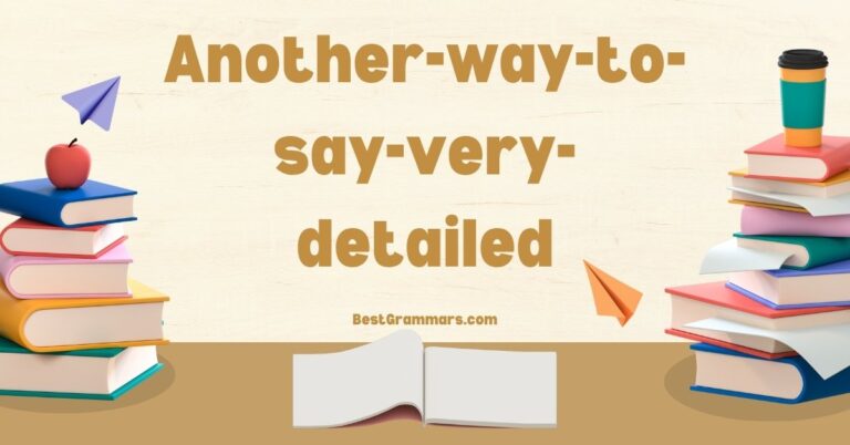 Beyond ‘Very Detailed’: Expanding Your Descriptive Vocabulary