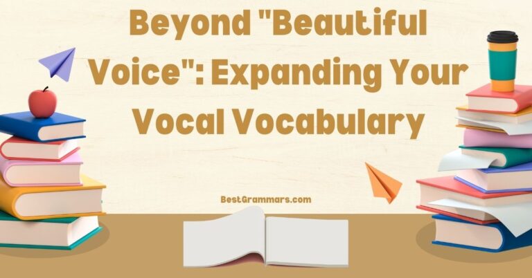 Beyond “Beautiful Voice”: Expanding Your Vocal Vocabulary