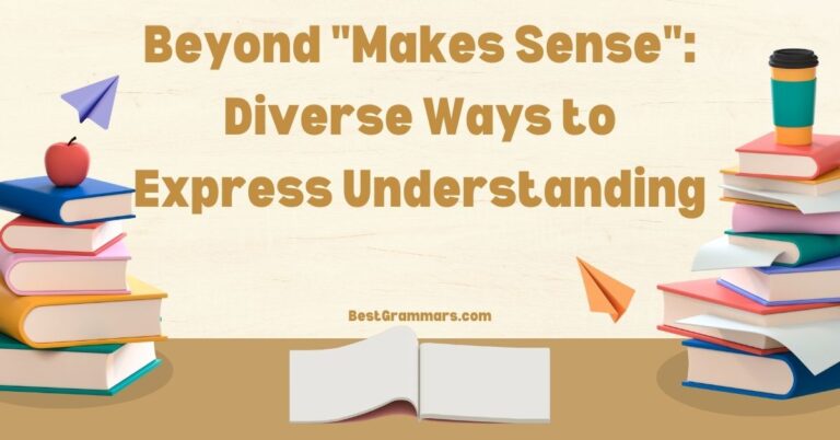 Beyond “Makes Sense”: Diverse Ways to Express Understanding