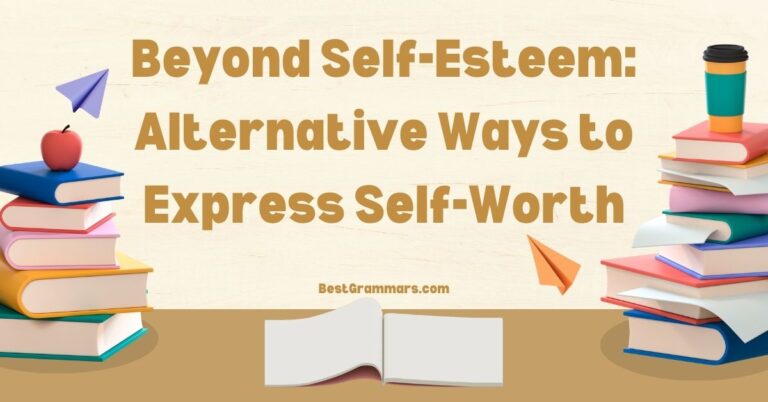 Beyond Self-Esteem: Alternative Ways to Express Self-Worth